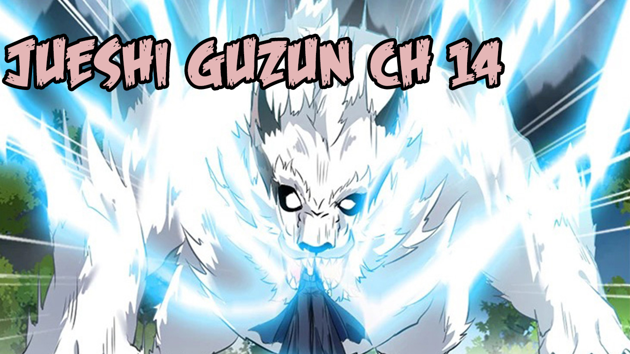 Jueshi Guzun (Peerless Ancient) Chapter 14 Gambar 38